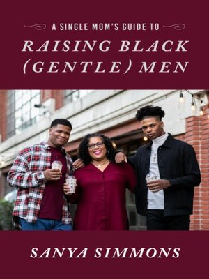 cover image of A Single Mom's Guide to Raising Black (Gentle)Men